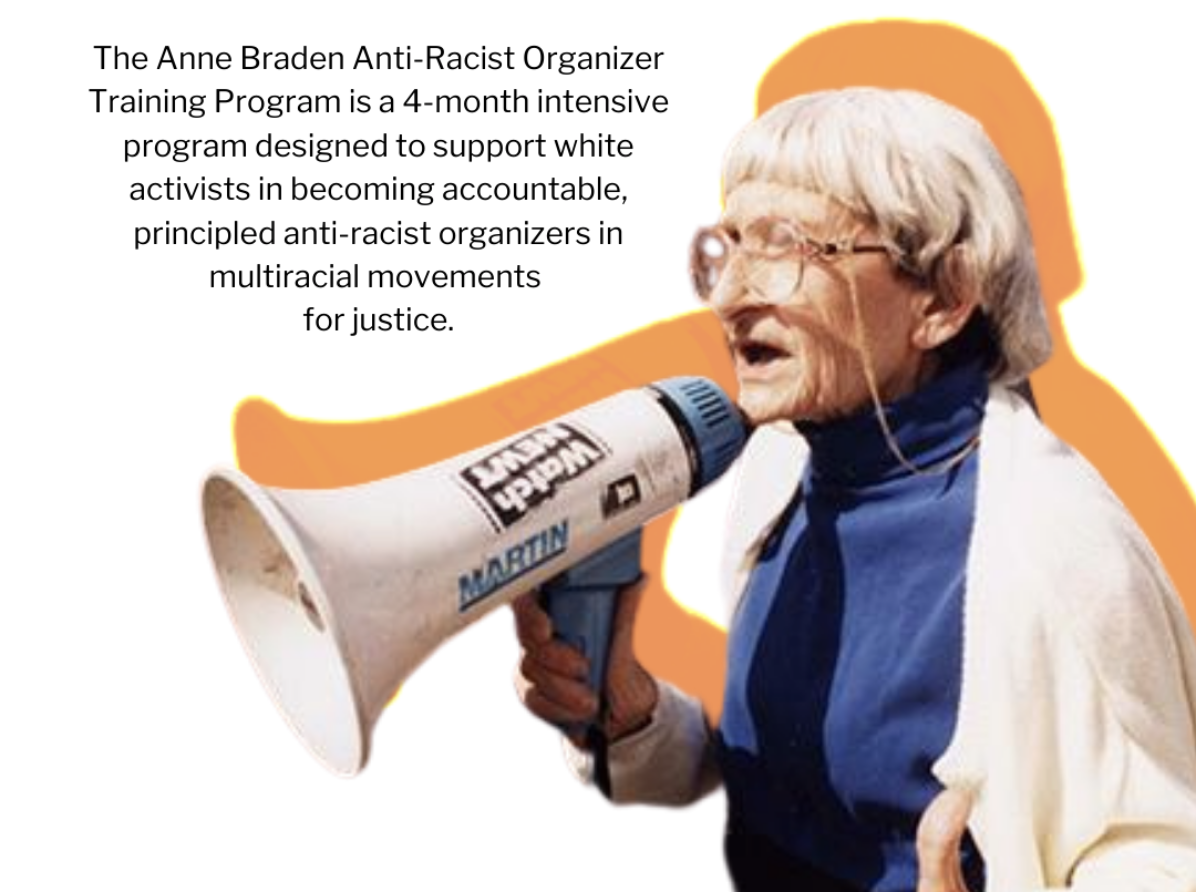 A woman holds up a microphone and text that reads The Anne Braden Anti-Racist Organizer Training Program is a 4 month intensive program